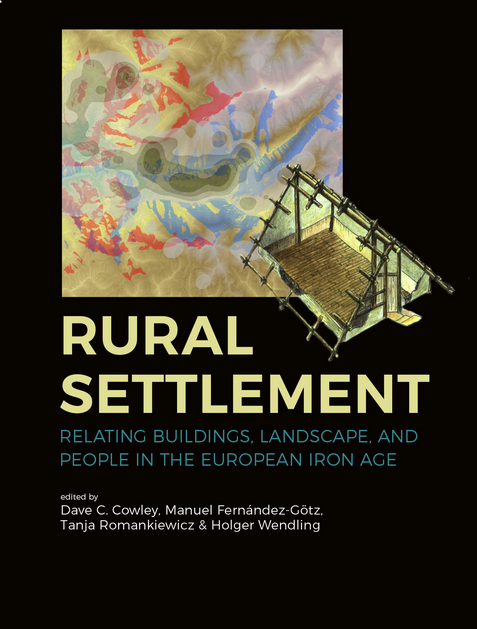 Rural Settlement. Relating buildings, landscape, and people in the European Iron Age, 2019, 240 p.
