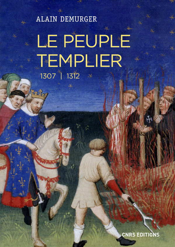 Le peuple templier 1307-1312, 2020, 564 p.