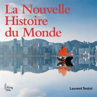 La Nouvelle Histoire du Monde, 2019, 228 p.