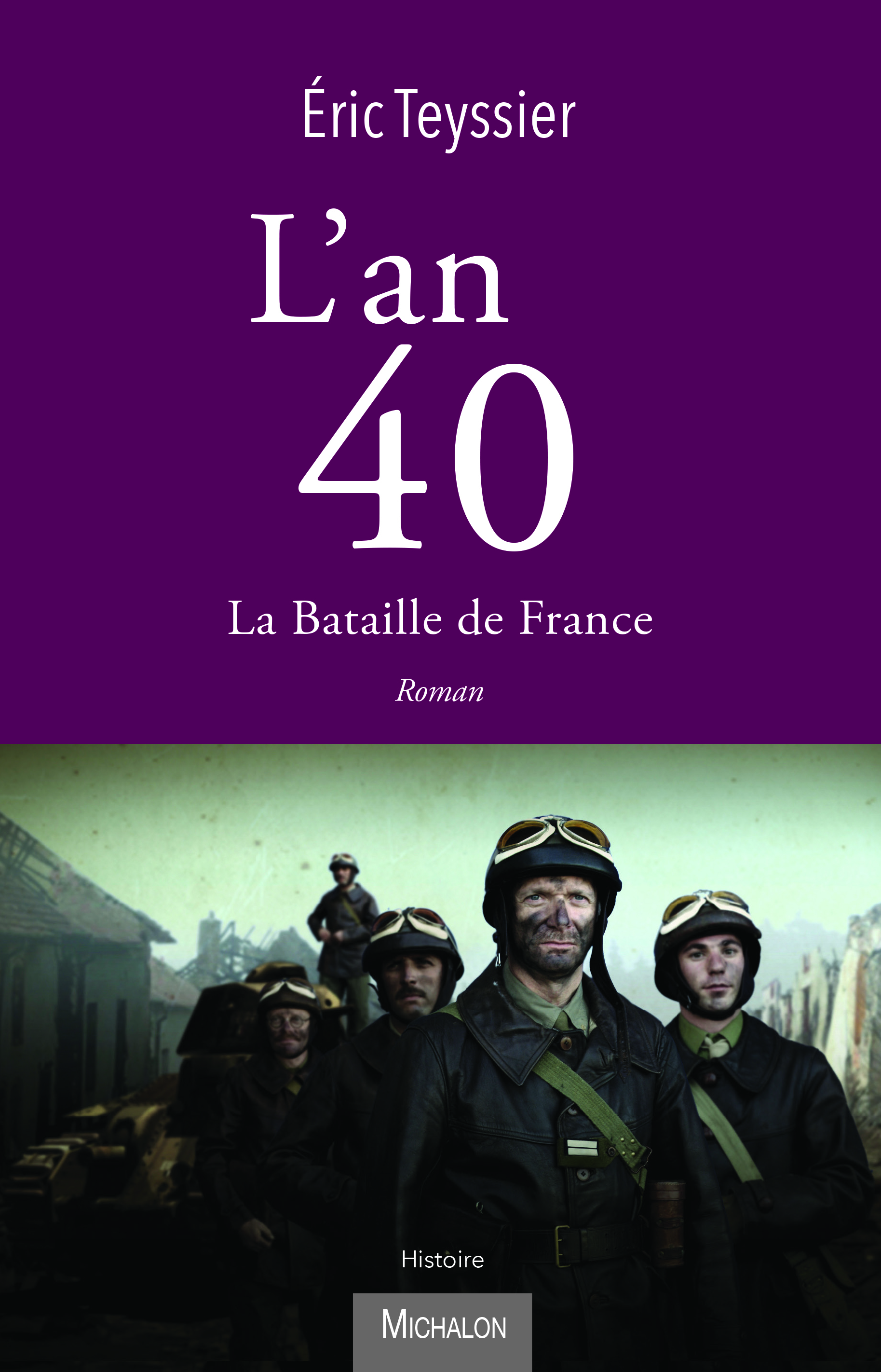 L'an 40. La bataille de France, 2020, 462 p. ROMAN