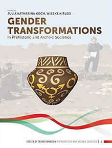 Gender Transformations in Prehistoric and Archaic Societies, 2019, 502 p.