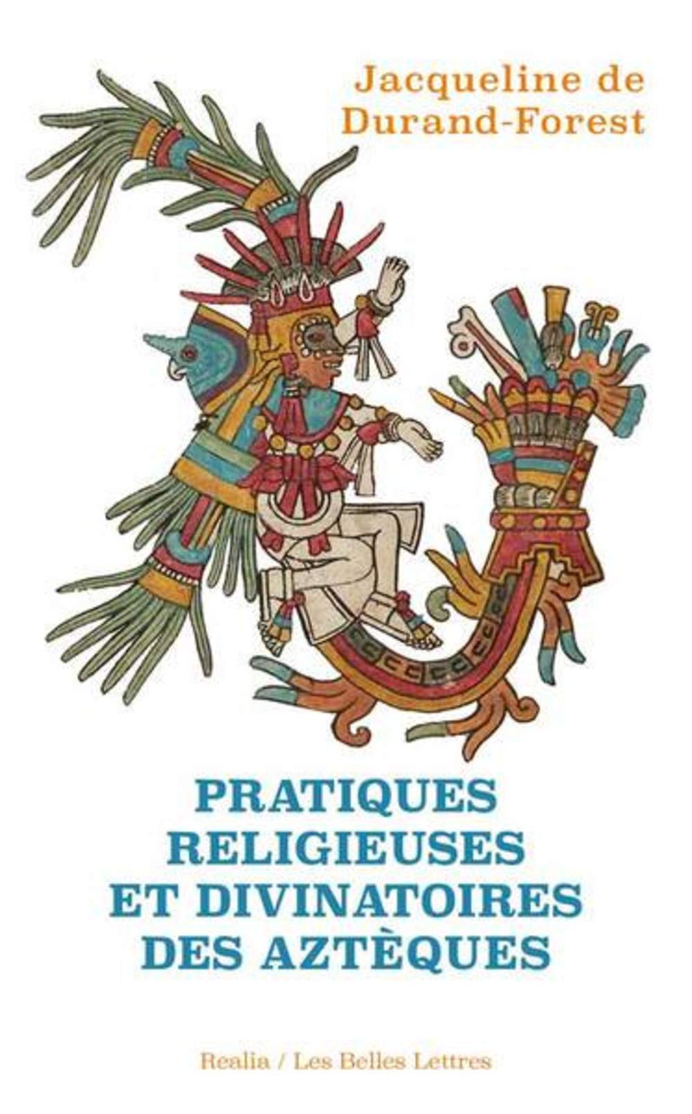 Pratiques religieuses et divinatoires des Aztèques, 2020, 380 p.