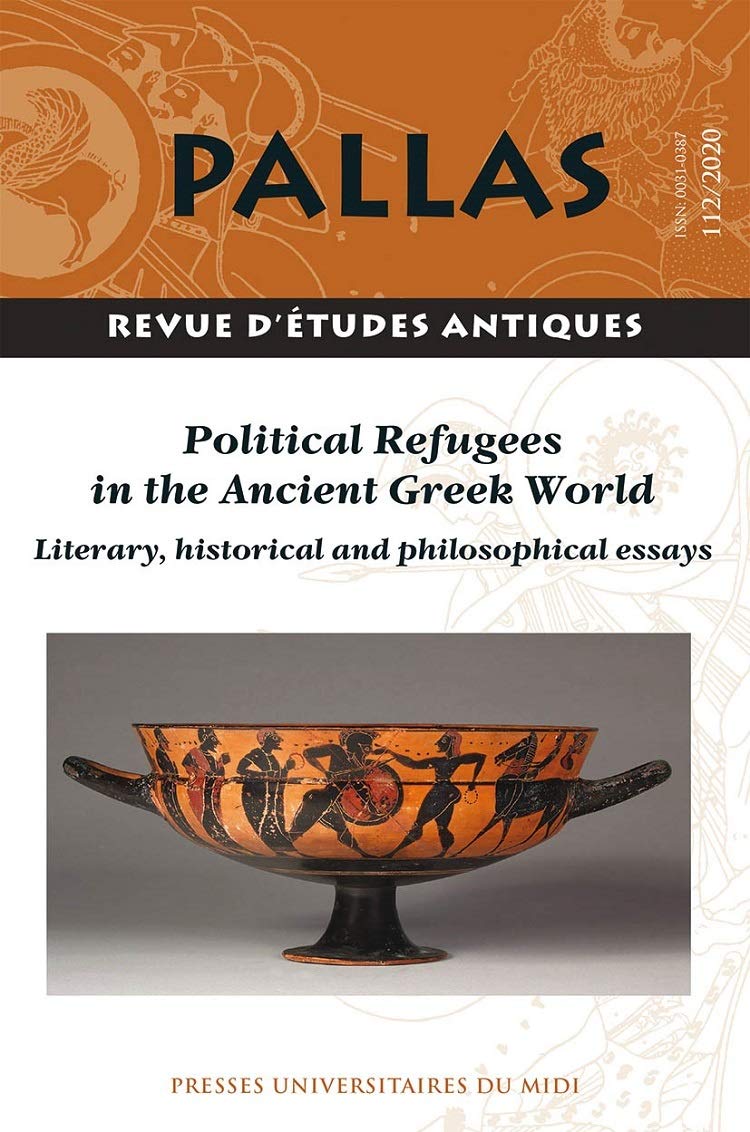 112. Political Refugees in the Ancient Greek World. Literary, Historical and Philosophical Essays, 2020.