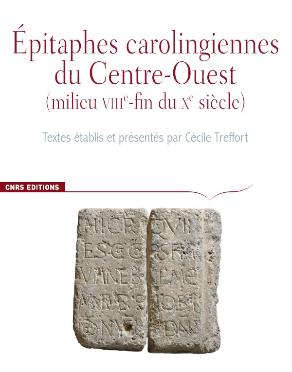Hors-Série. Epitaphes carolingiennes du Centre-Ouest (milieu du VIIIe – fin du Xe siècle), 2020, 184 p., par C. Treffort.