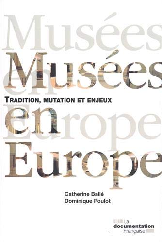 Musées en Europe. Tradition, mutation et enjeux, 2020, 304 p.