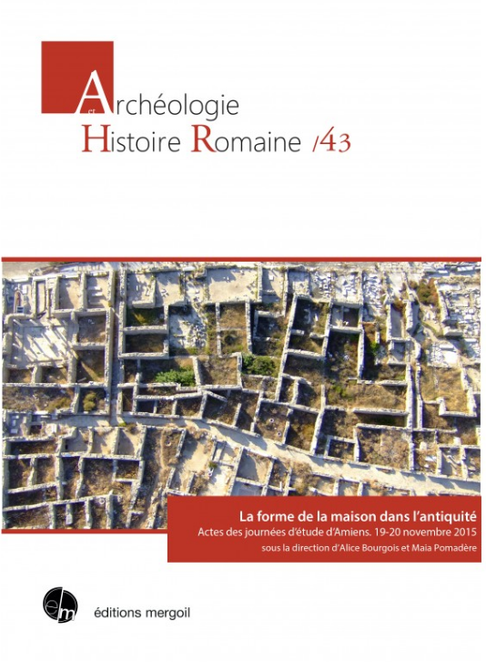 La forme de la maison dans l'antiquité, (actes journées d'etude Amiens, nov. 2015), 2020, 232 p.