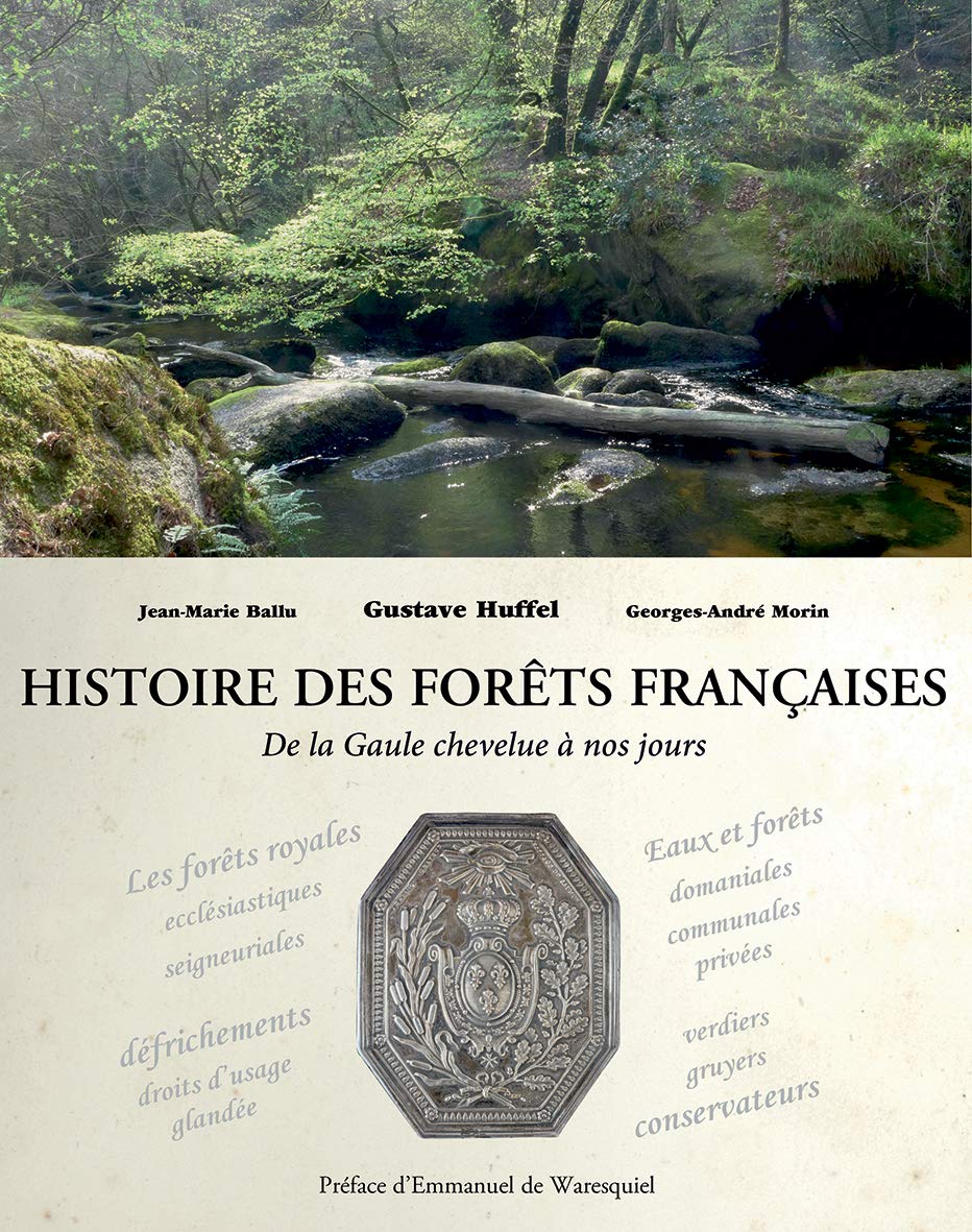 Histoire des forêts françaises. De la Gaule chevelue à nos jours, 2019, 240 p.