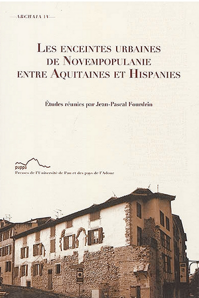 Les enceintes urbaines de Novempopulanie entre Aquitaines et Hispanies, 2020, 280 p.