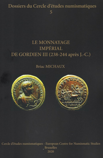 ÉPUISÉ - Le monnayage impérial de Gordien III (238-244 après J.-C.), 2020, 161 p., 794 numéros illustrés en couleur