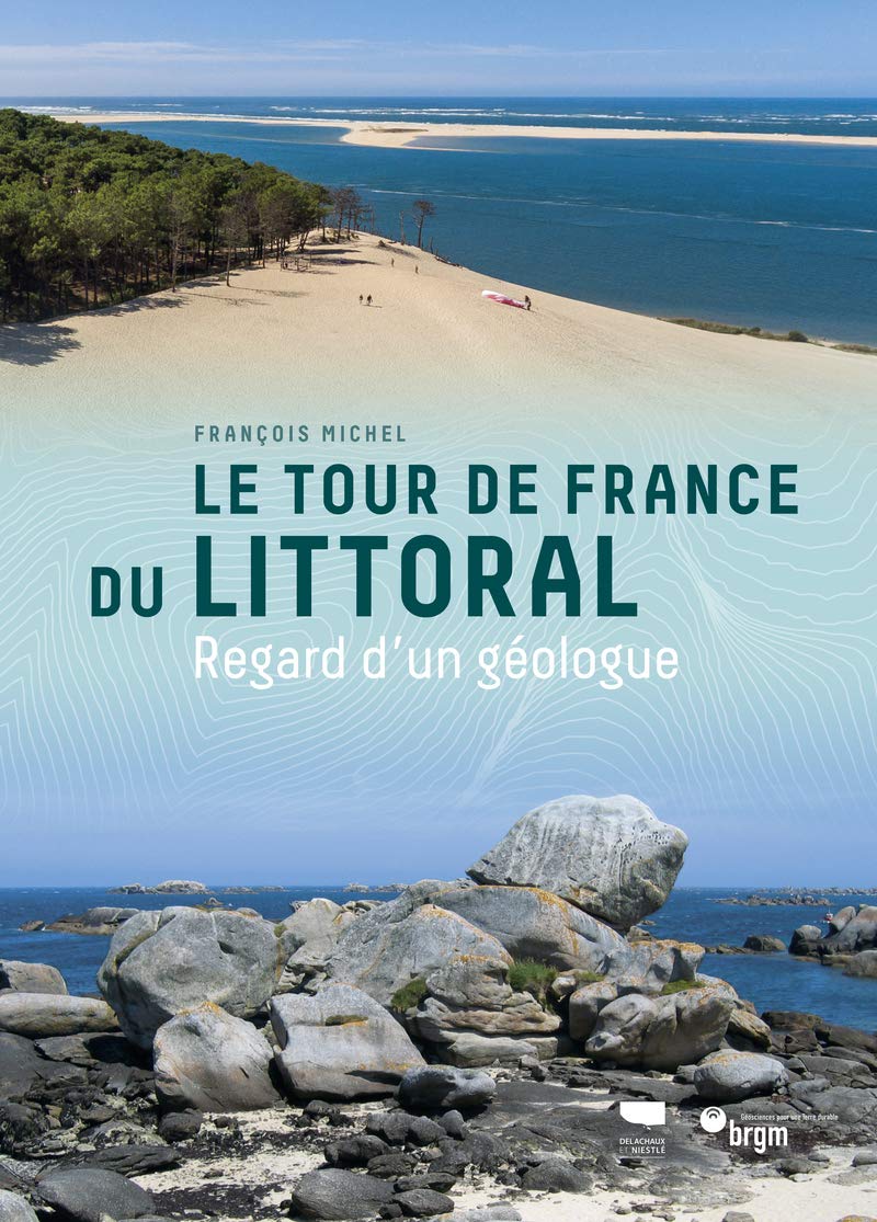 Le Tour de France du littoral. Regard d'un géologue, 2020, 288 p.