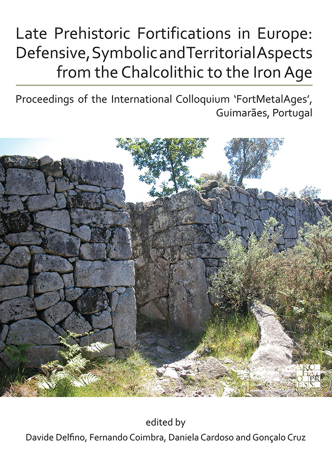 Late Prehistoric Fortifications in Europe. Defensive, Symbolic and Territorial Aspects from the Chalcolithic to the Iron Age, 2020, 256 p.