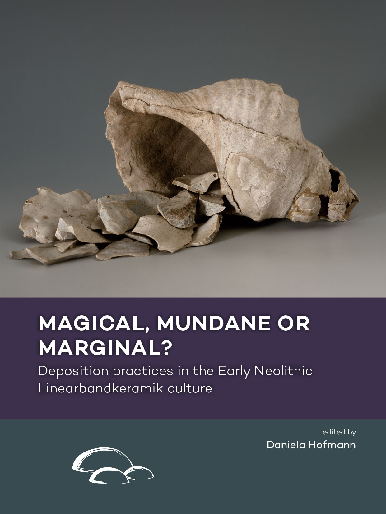 Magical, mundane or marginal ? Deposition practices in the Early Neolithic Linearbandkeramik culture, 2020, 250 p.