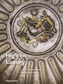 High on Luxury. Lost Treasure from the Roman Empire, 2018, 120 p.