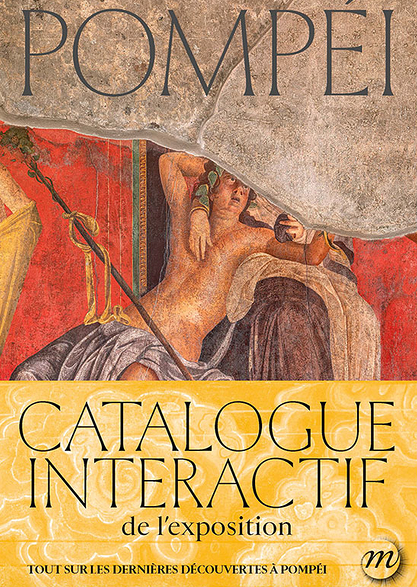Pompéi. Catalogue interactif de l'exposition, 2020, 192 p., 200 ill.