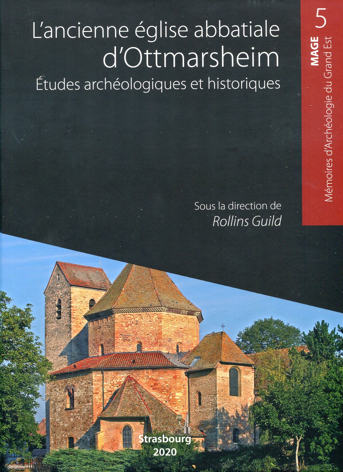 L'ancienne église abbatiale d'Ottmarsheim. Etudes archéologiques et historiques, (MAGE 5), 2020.
