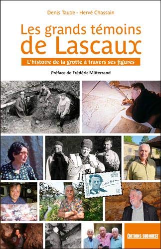 Les grands témoins de Lascaux. L'histoire de la grotte à travers ses figures, 2020, 224 p.