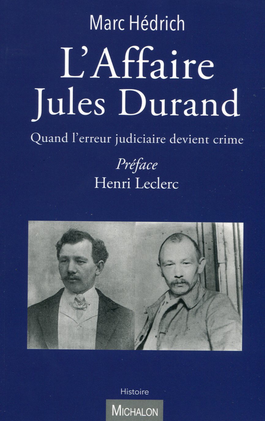 L'Affaire Jules Durand. Quand l'erreur judiciaire devient crime, 2020, 309 p.