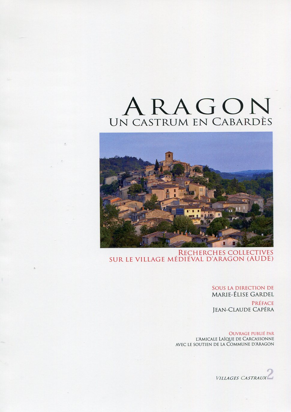 Aragon, un castrum en Cabardès. Recherches collectives sur le village médiéval d'Aragon (Aude), 2020, 136 p.