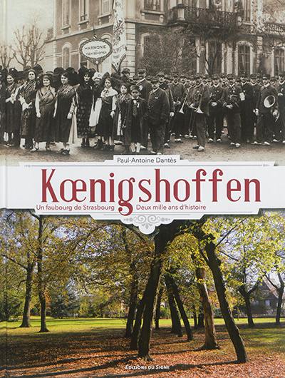 Koenigshoffen, un faubourg de Strasbourg, 2015, 231 p.