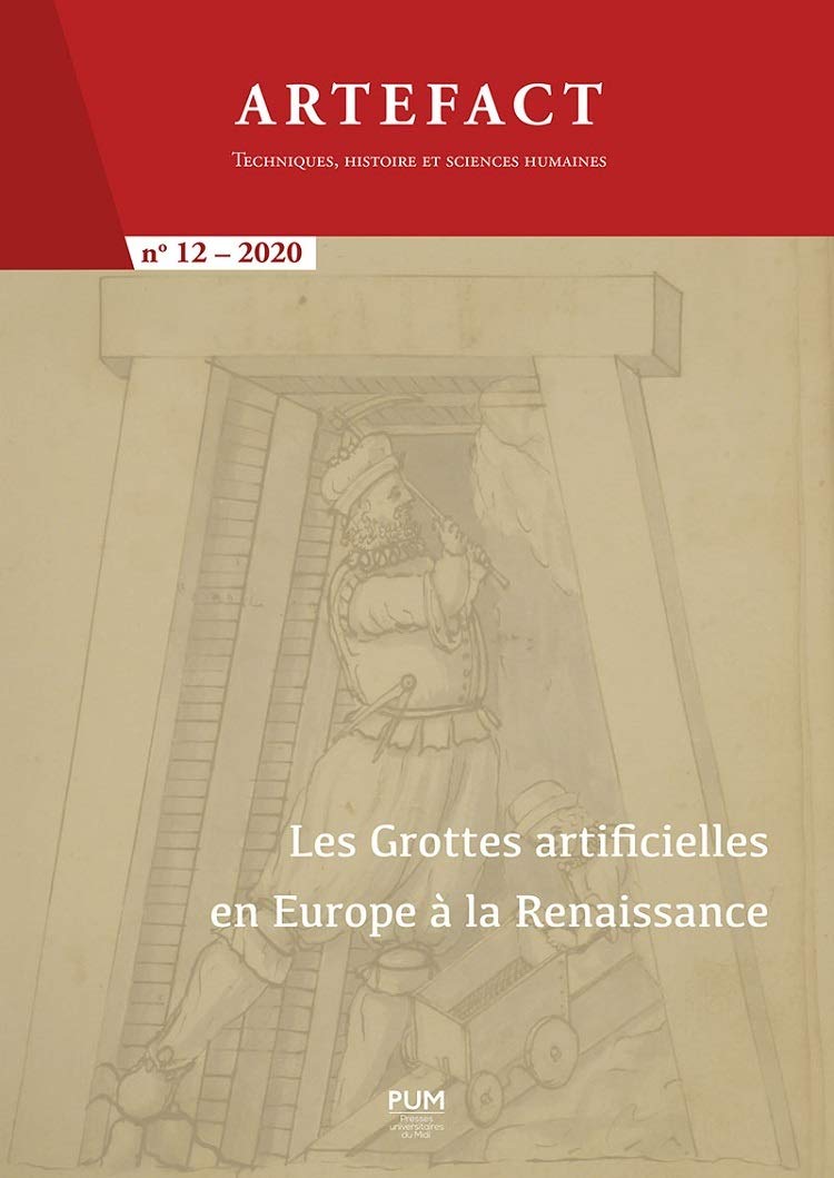 Les grottes artificielles en Europe à la Renaissance, (Artefact n°12), 2020, 300 p.