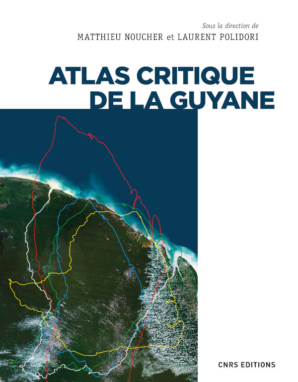 Atlas critique de la Guyane, 2020, 330 p.