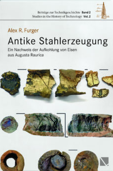 Antike Stahlerzeugung. Ein Nachweis der Aufkohlung von Eisen aus Augusta Raurica, (Beiträge zur Technikgeschichte, volume 2), 2019, 176 p. 