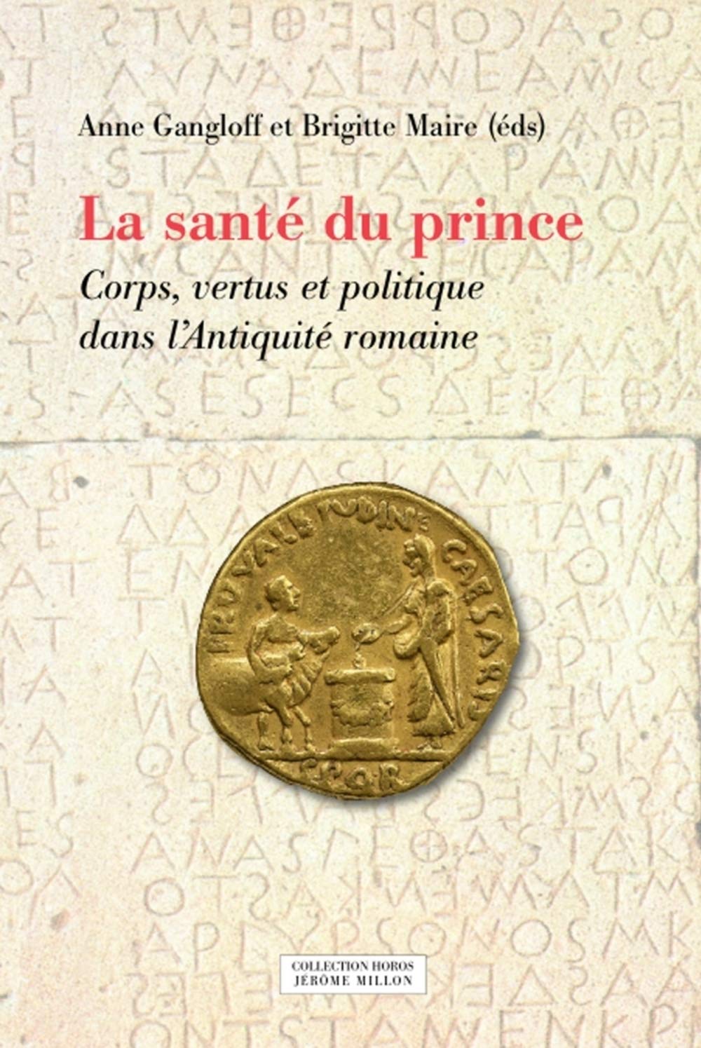 La santé du prince. Corps, vertus et politique dans l'Antiquité romaine, 2020, 276 p.