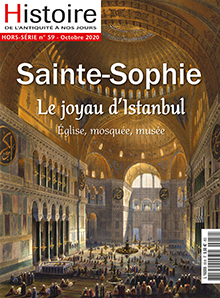 Hors-Série 59, Octobre 2020. Sainte-Sophie, le joyau d'Istanbul.