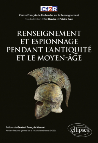 Renseignement et espionnage pendant l'Antiquité et le Moyen-Âge, 2019, 528 p.