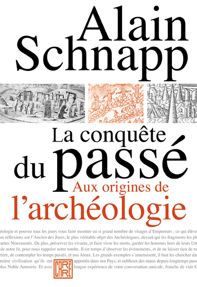 La conquête du passé. Aux origines de l'archéologie, 2020, 394 p.