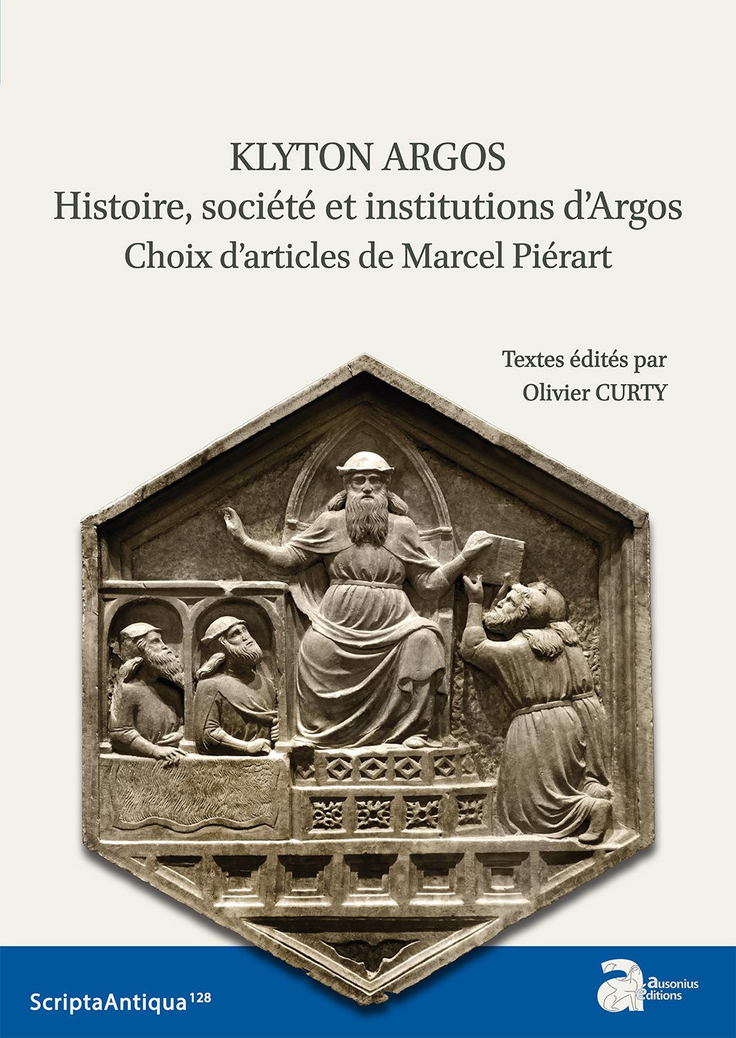 Klyton Argos. Histoire, société et institutions d'Argos. Choix d'articles de Marcel Piérart, (Scripta antiqua 128 ), 2020, 350 p.