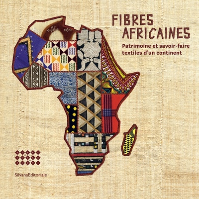 Fibres africaines. Patrimoine et savoir-faire textiles d'un continent, 2020, 128 p, 80 ill.
