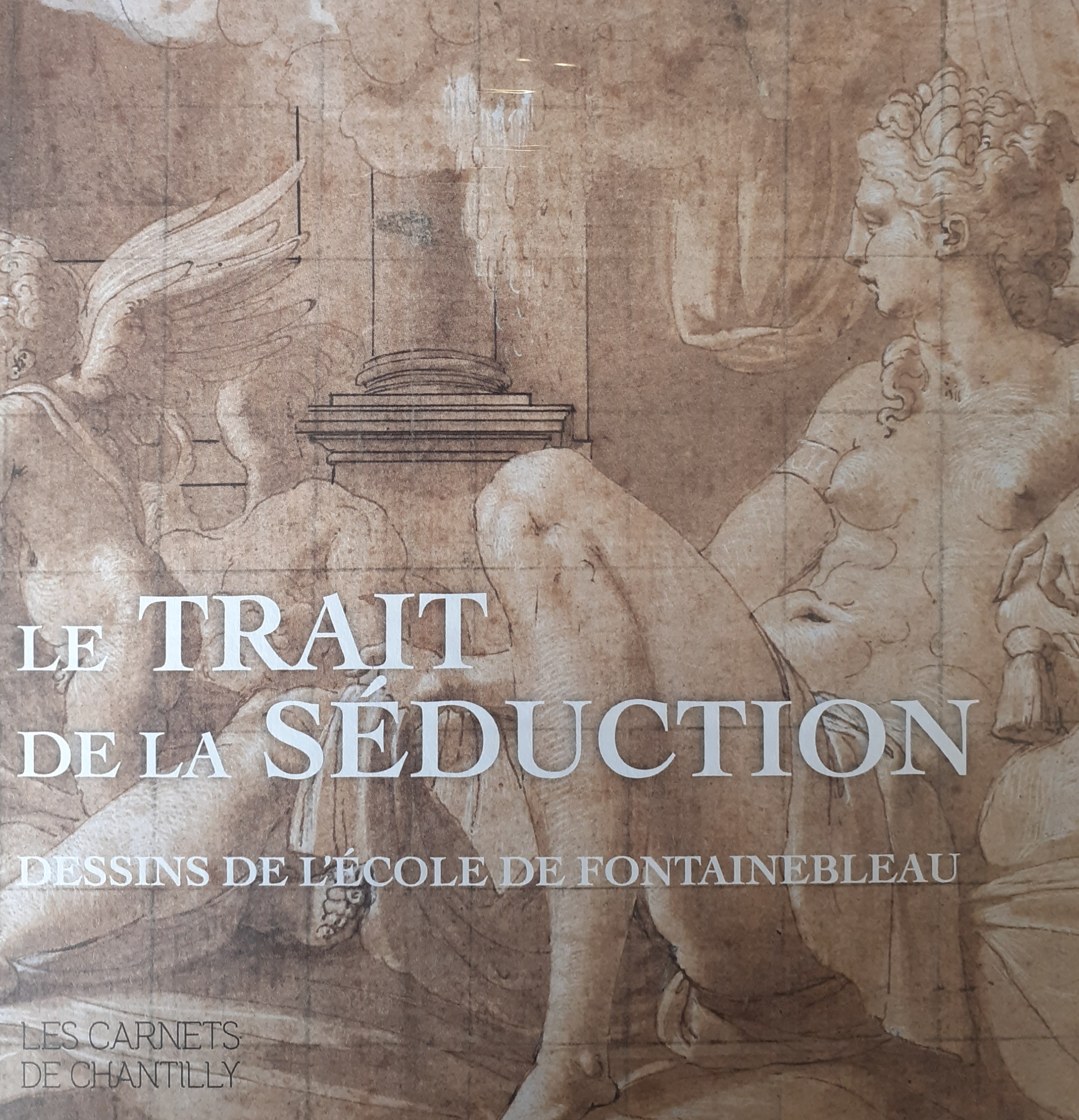 Le trait de la séduction. Dessins de l'école de Fontainebleau, (Les Carnets de Chantilly), 2021.