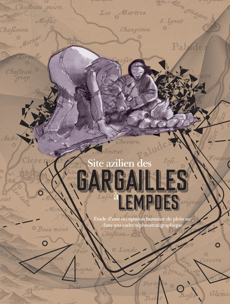 Le site azilien des Gargailles à Lempdes. Étude d'une occupation humaine de plein air dans son cadre téphrostratigraphique, 2020, 174 p.