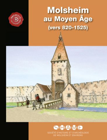 Molsheim au Moyen Âge (vers 820-1525), 2020, 128 p., 170 ill.