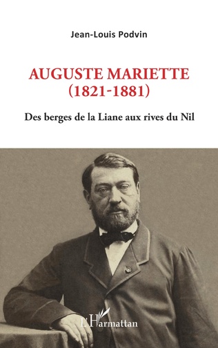 Auguste Mariette (1821-1881). Des berges de la Liane aux rives du Nil, 2020, 268 p.