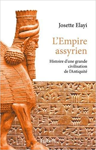 L'Empire assyrien. Histoire d'une grande civilisation de l'Antiquité, 2021, 560 p.
