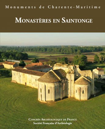 Monuments de Charente-Maritime. Monastères en Saintonge, (177e session, 2018), 2020, 400 p.