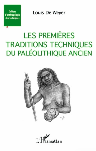 Les premières traditions techniques du Paléolithique ancien, 2021, 328 p.