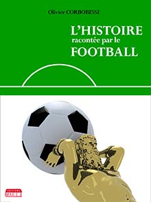 L'Histoire racontée par le football, 2020, 358 p.