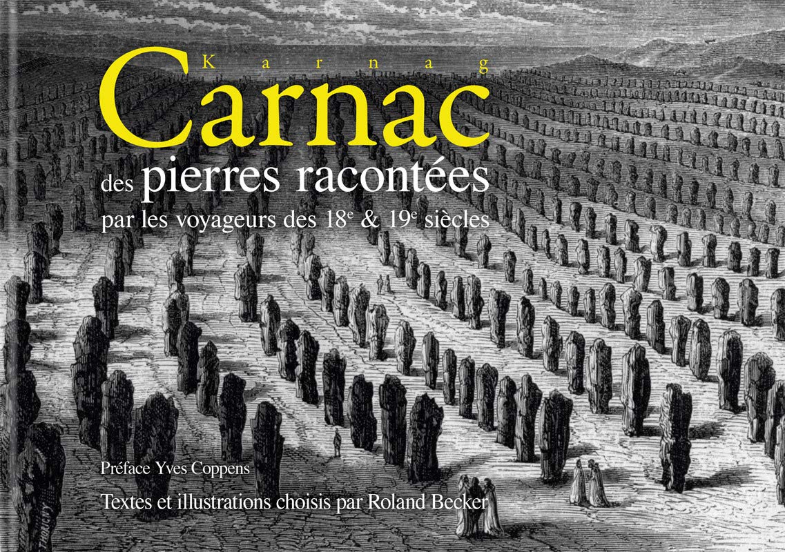 Carnac-Karnag. Des pierres racontées par les voyageurs des 18e et 19e siècles, 2021, 208 p.