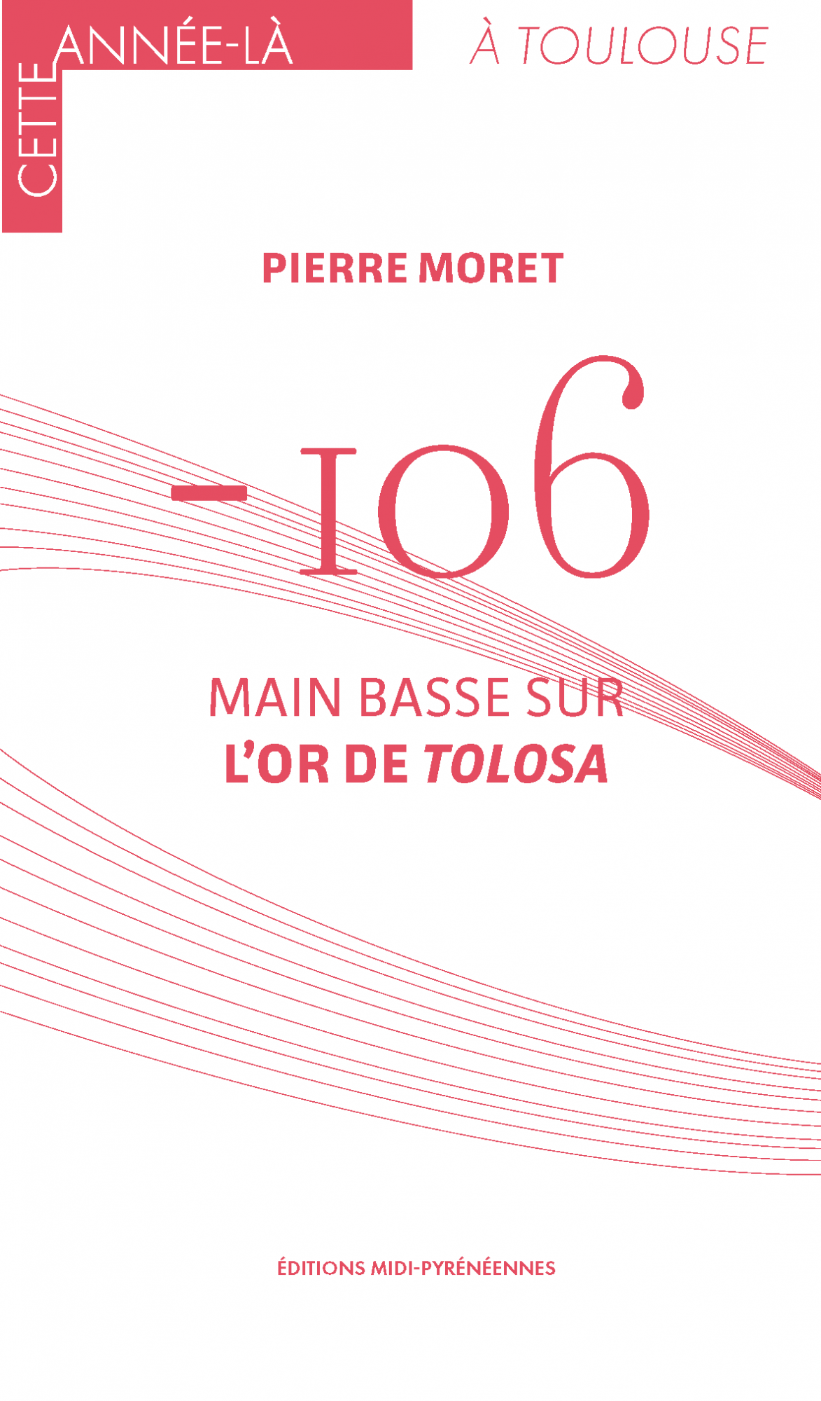 – 106. Main basse sur l'or de Tolosa, 2021, 48 p.