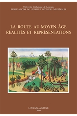 La route au Moyen Âge. Réalités et représentations, 2021, 316 p.