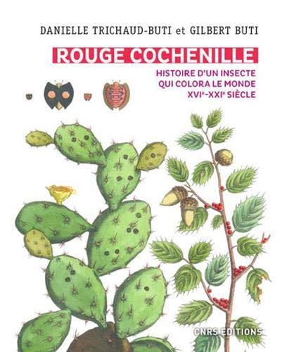 Rouge Cochenille. Histoire d'un insecte qui colora le monde, XVIe-XXIe siècle, 2021, 336 p.