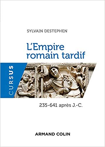 L'Empire romain tardif, 235-641 apr. J.-C., 2021, 336 p.