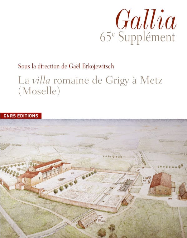 La villa romaine de Grigy à Metz (Moselle), (65e suppl. Gallia), 2021, 240 p.