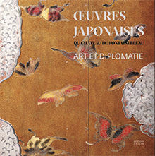 Art et Diplomatie. Les œuvres japonaises du château de Fontainebleau, 2021, 144 p.