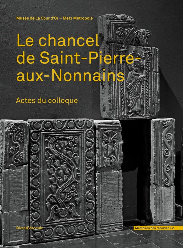 Le chancel de Saint-Pierre-aux-Nonnains. Actes du colloque, 2021, 288 p., 240 ill.