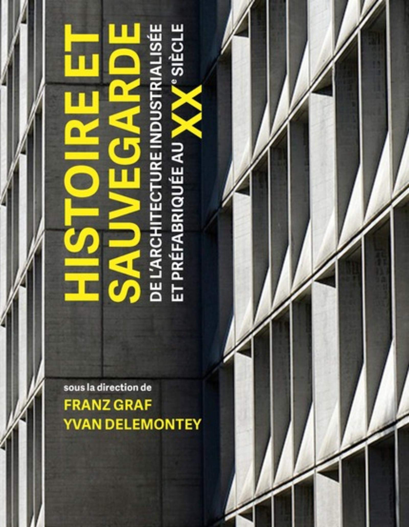 Histoire et sauvegarde de l'architecture industrialisée et préfabriquée au XXe siècle, 2020, 360 p.