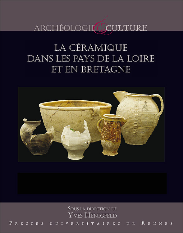 La céramique dans les Pays de la Loire et en Bretagne, de la fin du Xe siècle au début du XVIIe siècle, 2021, 864 p. (2 volumes)